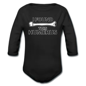 "I Found this Humerus" - Baby Long Sleeve One Piece