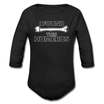 "I Found this Humerus" - Baby Long Sleeve One Piece